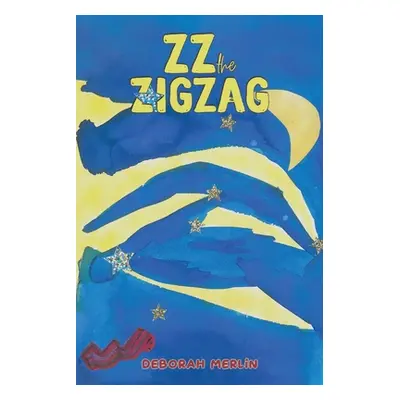 "ZZ the Zigzag" - "" ("Merlin Deborah")(Paperback)