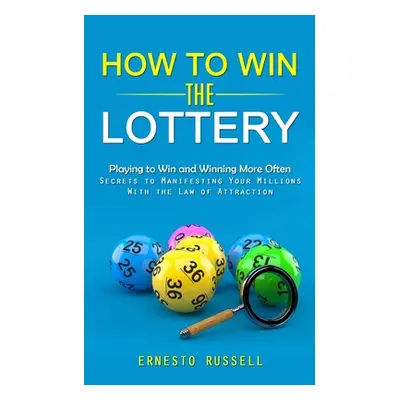 "How to Win the Lottery: Playing to Win and Winning More Often