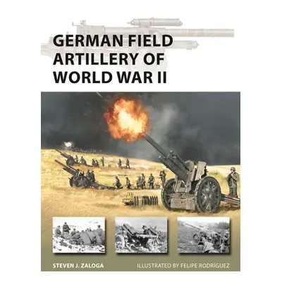 "German Field Artillery of World War II" - "" ("Zaloga Steven J.")(Paperback)