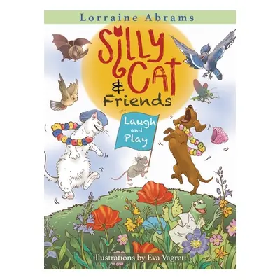 "Silly Cat and Friends Laugh and Play" - "" ("Abrams Lorraine")(Pevná vazba)