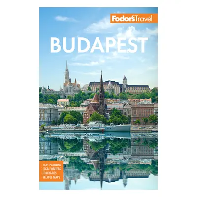 "Fodor's Budapest: With the Danube Bend & Other Highlights of Hungary" - "" ("Fodor's Travel Gui