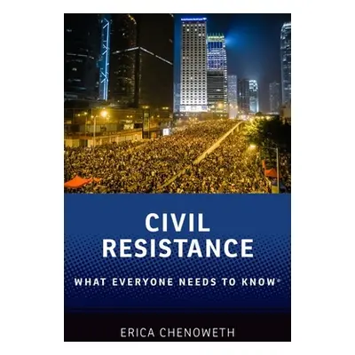 "Civil Resistance: What Everyone Needs to Know(r)" - "" ("Chenoweth Erica")(Paperback)