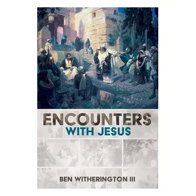 "Encounters with Jesus" - "" ("Witherington Ben III")(Paperback)