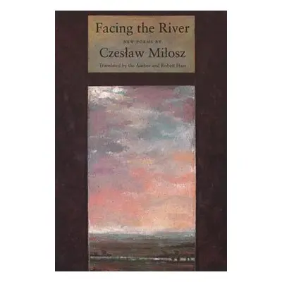 "Facing The River" - "" ("Milosz Czeslaw")(Paperback)