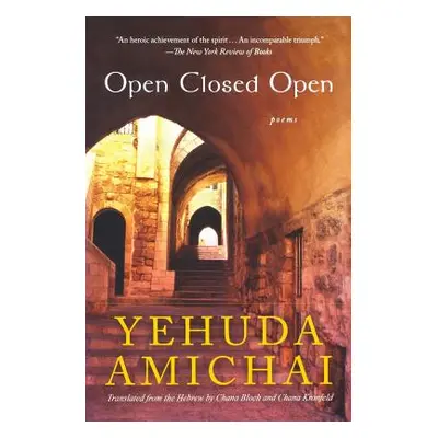 "Open Closed Open: Poems" - "" ("Amichai Yehuda")(Paperback)