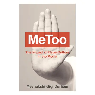 "Metoo: The Impact of Rape Culture in the Media" - "" ("Durham Meenakshi Gigi")(Paperback)