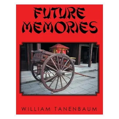 "Future Memories" - "" ("Tanenbaum William")(Paperback)