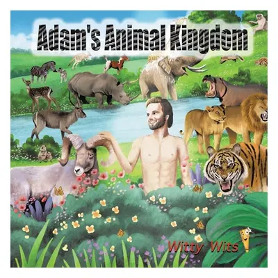 "Adam's Animal Kingdom" - "" ("Wits Witty")(Paperback)