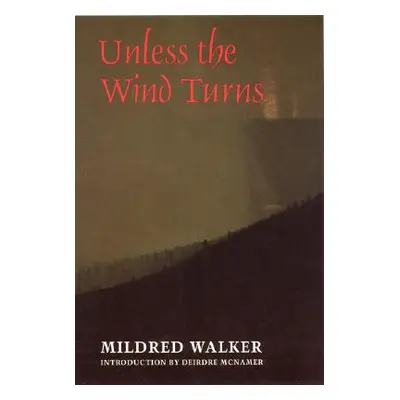 "Unless the Wind Turns" - "" ("Walker Mildred")(Paperback)