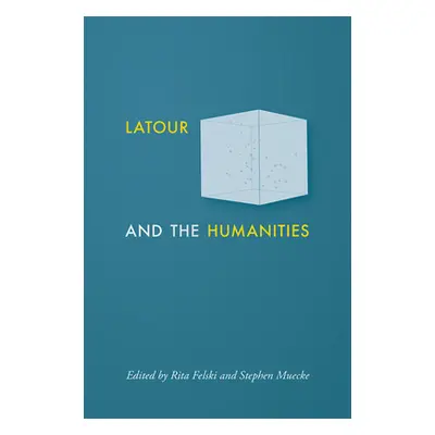 "LaTour and the Humanities" - "" ("Felski Rita")(Paperback)