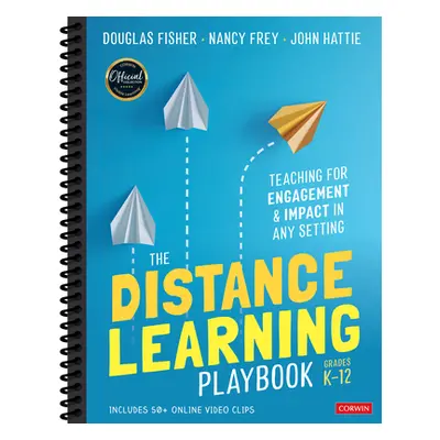 "The Distance Learning Playbook, Grades K-12: Teaching for Engagement and Impact in Any Setting"