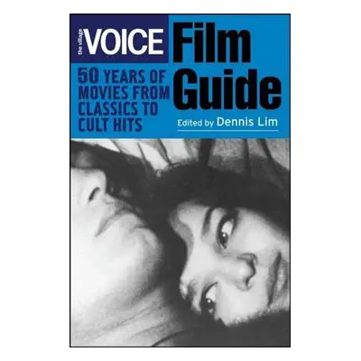 "The Village Voice Film Guide: 50 Years of Movies from Classics to Cult Hits" - "" ("Village Voi