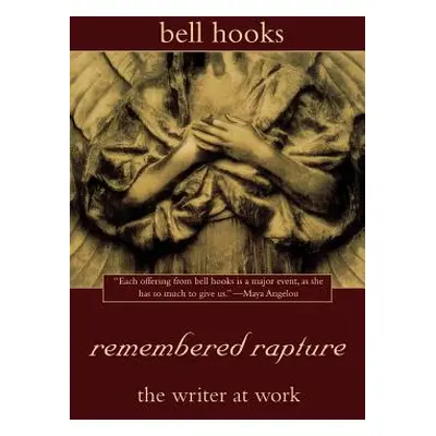 "Remembered Rapture: The Writer at Work" - "" ("Hooks Bell")(Paperback)