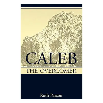 "Caleb the Overcomer" - "" ("Paxson Ruth")(Paperback)