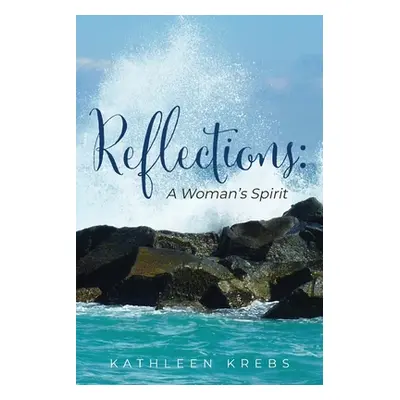 "Reflections: A Woman's Spirit" - "" ("Krebs Kathleen")(Paperback)