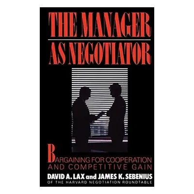 "Manager as Negotiator" - "" ("Lax David a.")(Paperback)