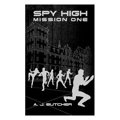 "Spy High Mission One" - "" ("Butcher A. J.")(Paperback)