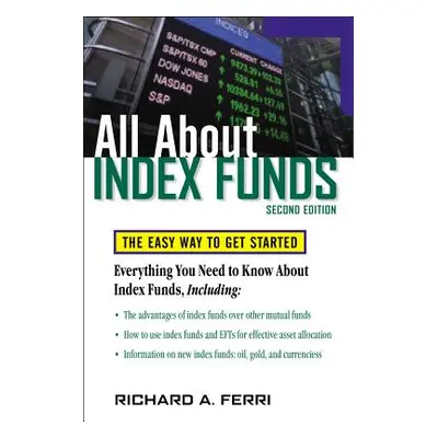 "All about Index Funds: The Easy Way to Get Started" - "" ("Ferri Richard")(Paperback)