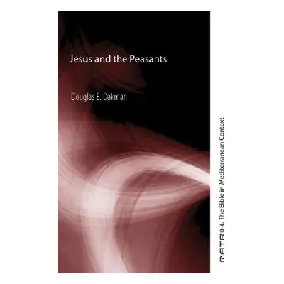 "Jesus and the Peasants" - "" ("Oakman Douglas E.")(Paperback)