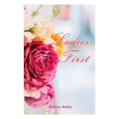 "Ladies First" - "" ("Bailey Babette")(Paperback)