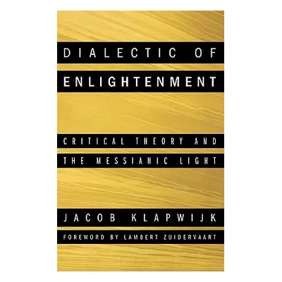 "Dialectic of Enlightenment" - "" ("Klapwijk Jacob")(Paperback)