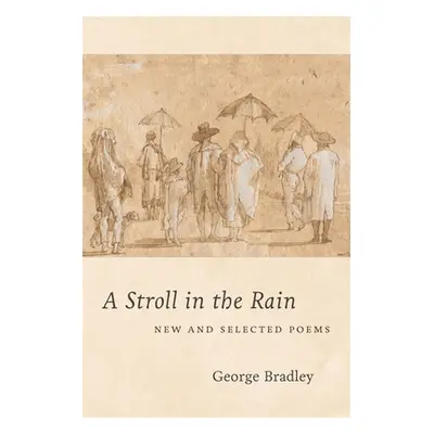 "A Stroll in the Rain: New and Selected Poems" - "" ("Bradley George")(Paperback)