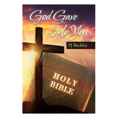 "God Gave Me You" - "" ("Beckley Pj")(Paperback)