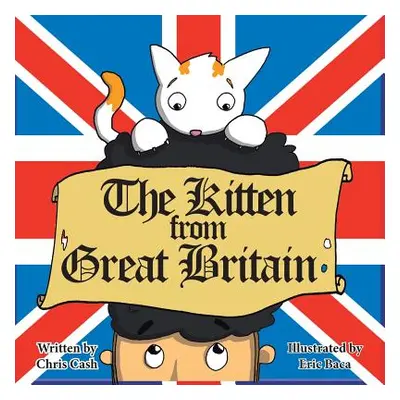 "The Kitten from Great Britain" - "" ("Cash Chris")(Paperback)