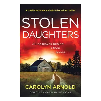 "Stolen Daughters: A totally gripping and addictive crime thriller" - "" ("Arnold Carolyn")(Pape