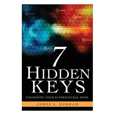 "7 Hidden Keys" - "" ("Durham James A.")(Paperback)