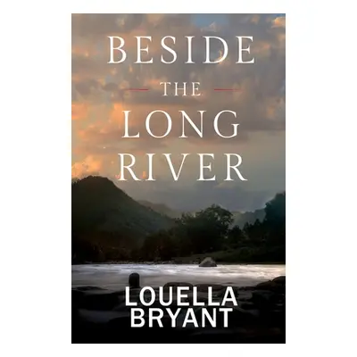 "Beside the Long River: A Novel of Colonial New England" - "" ("Bryant Louella")(Paperback)