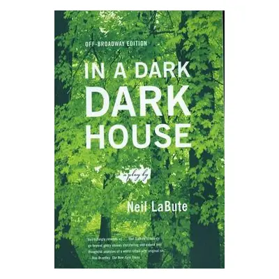 "In a Dark Dark House: A Play" - "" ("Labute Neil")(Paperback)