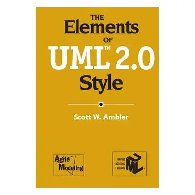 "The Elements of UML 2.0 Style" - "" ("Ambler Scott W.")(Paperback)