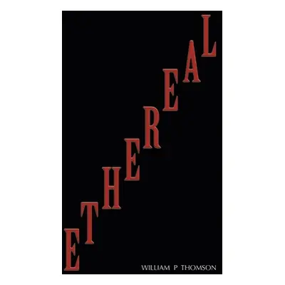 "Ethereal" - "" ("Thomson William P.")(Paperback)