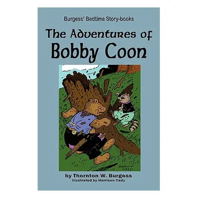 "The Adventures of Bobby Coon" - "" ("Burgess Thornton W.")(Paperback)