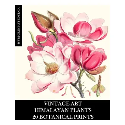 "Vintage Art: Himalayan Plants 20 Botanical Prints: Ephemera for Framing, Collage, Decoupage and