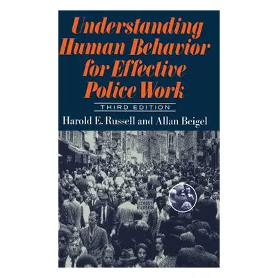 "Understanding Human Behavior for Effective Police Work: Third Edition" - "" ("Russell Harold E.