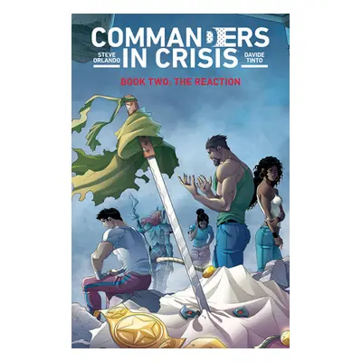 "Commanders in Crisis, Volume 2: The Reaction" - "" ("Orlando Steve")(Paperback)