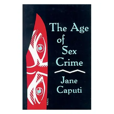 "Age of Sex Crime" - "" ("Caputi Jane")(Pevná vazba)