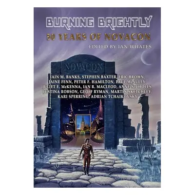 "Burning Brightly: 50 Years of Novacon" - "" ("Whates Ian")(Paperback)