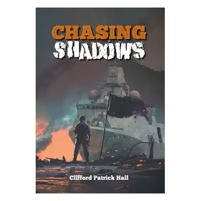 "Chasing Shadows" - "" ("Hall Clifford Patrick")(Pevná vazba)