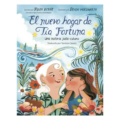 "El Nuevo Hogar de Ta Fortuna: Una Historia Juda-Cubana" - "" ("Behar Ruth")(Library Binding)