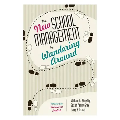 "The New School Management by Wandering Around" - "" ("Streshly William A.")(Paperback)