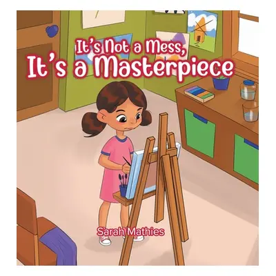 "It's Not a Mess, It's a Masterpiece" - "" ("Mathies Sarah")(Pevná vazba)