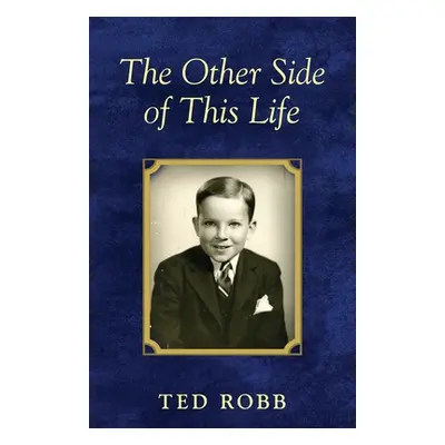 "The Other Side of this Life" - "" ("Robb Ted")(Paperback)