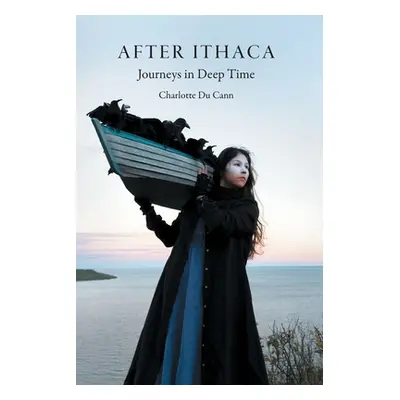 "After Ithaca: Journeys in Deep Time" - "" ("Du Cann Charlotte")(Paperback)