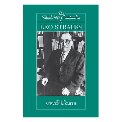 "The Cambridge Companion to Leo Strauss" - "" ("Smith Steven B.")(Paperback)