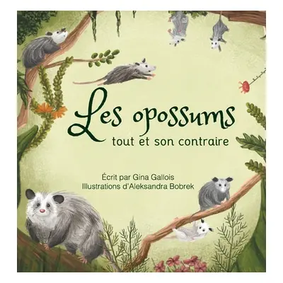 "Les opossums: tout et son contraire" - "" ("Gallois Gina")(Pevná vazba)