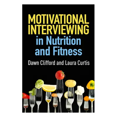 "Motivational Interviewing in Nutrition and Fitness" - "" ("Clifford Dawn")(Pevná vazba)