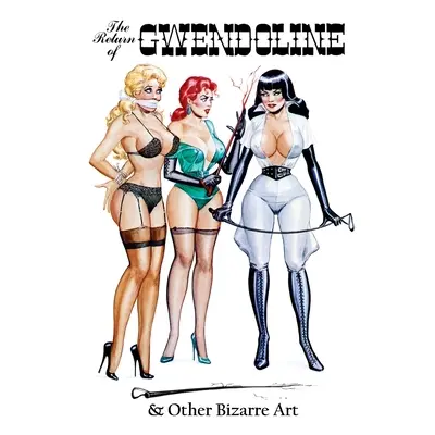 "Eric Stanton: The Return of Gwendoline & Other Bizarre Art" - "" ("Stanton Eric")(Paperback)